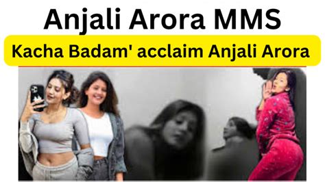 hot girls mms|Anjali Arora MMS Video: Kachcha Badam girl Anjali Arora opens。